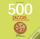 500 Pains Et Pizzas Du Monde