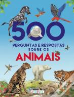 500 Perguntas e Respostas sobre os Animais