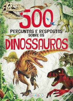 Capa do artigo 500 Perguntas e Respostas sobre os Dinossauros