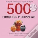 500 Receitas - Compotas e Conservas