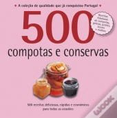 500 Receitas - Compotas e Conservas