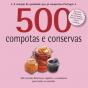 500 Receitas - Compotas e Conservas - Preview