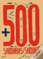 +500 Sardinhas / Sardines