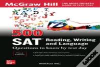 500 Sat Reading, Writing And Language Questions To Know By Test Day, Third Edition