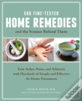500 Time-Tested Home Remedies And The Science Behind Them