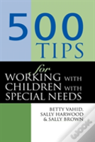 500 Tips For Working With Children With Special Needs