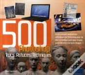 Capa do artigo 500 Trucs, Astuces, Techniques Pour Photoshop