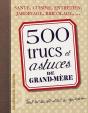 500 Trucs Et Astuces De Grand-Mère - Preview