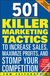 501 Killer Marketing Tactics To Increase Sales, Maximize Profits, And Stomp Your Competition