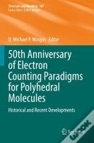 50th Anniversary Of Electron Counting Paradigms For Polyhedral Molecules
