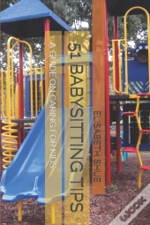 51 Babysitting Tips