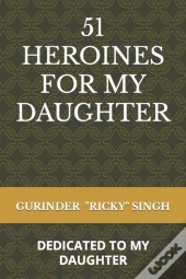 51 Heroines For My Daughter
