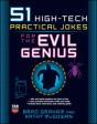 51 High-Tech Practical Jokes For The Evil Genius - Preview