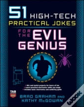 51 High-Tech Practical Jokes For The Evil Genius