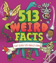 513 Weird Facts That Every Kid Should Know