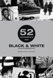 52 Assignments: Black & White Photography