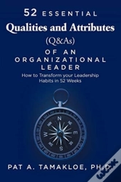 52 Essential Qualities And Attributes (Q & As) Of An Organizational Leader