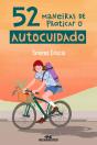 52 Maneiras De Praticar O Autocuidado - Preview