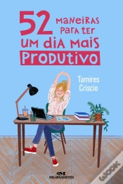 Capa do artigo 52 Maneiras Para Ter Um Dia Mais Produtivo