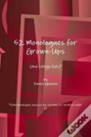 52 Monologues For Grown-Ups (And College Kids)