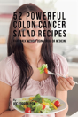 52 Powerful Colon Cancer Salad Recipes - Preview