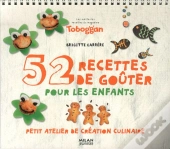 52 Recettes De Goûters Pour Les Enfants ; Petit Atelier De Création Culinaire
