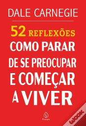Capa do artigo 52 Reflexões: Como Parar De Se Preocupar E Começar A Viver