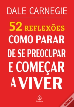 Capa do artigo 52 Reflexões: Como Parar De Se Preocupar E Começar A Viver