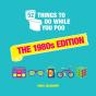 52 Things To Do While You Poo: The 1980s Edition - Preview