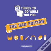 52 Things To Do While You Poo: The Dad Edition