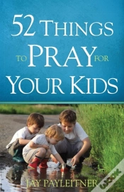 Capa do artigo 52 Things To Pray For Your Kids