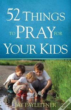 Capa do artigo 52 Things To Pray For Your Kids
