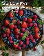 53 Low Fat Recipes For Home - Preview