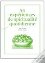 54 Expériences De Spiritualité Quotidienne