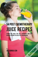 54 Post Chemotherapy Juice Recipes