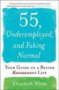 55, Underemployed, And Faking Normal