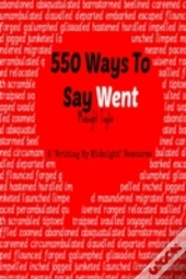 550 Ways To Say Went