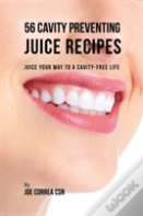 56 Cavity Preventing Juice Recipes