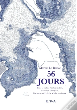 Capa do artigo 56 Jours : Dans Le Sud De L'Océan Indien, À Bord Du Champlain, Bâtiment A 623 De La Marine Nationale