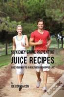 56 Kidney Stone Preventing Juice Recipes