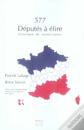 577 Députés À Élire ; Dictionnaire Des Circonscriptions