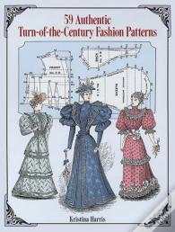59 Authentic Turn-Of-The-Century Fashion Patterns