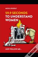 59,9 Seconds To Understand Women