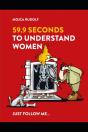 59,9 Seconds To Understand Women - Preview