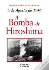 6 de Agosto de 1945: A Bomba de Hiroshima