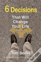 6 Decisions That Will Change Your Life