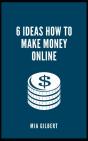 6 Ideas How To Make Money Online - Preview