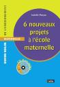 6 Nouveaux Projets À  L'École Maternelle : Cd-Rom Inclus - Preview