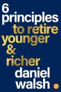 6 Principles To Retire Younger &Amp; Richer - Preview