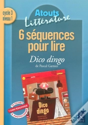 Capa do artigo 6 Séquences Pour Lire ; Dico Dingo ; Cycle 3, Niveau 1